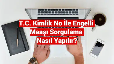 T.C No İle Engelli Maaşı Sorgulama E-Devlet