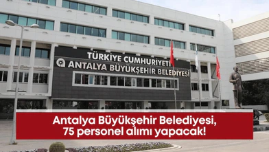 Antalya Büyükşehir Belediyesi 75 Personel Alımı Yapacak: Zabıta ve İtfaiye Eri Başvuru Şartları ve Sınav Takvimi Açıklandı