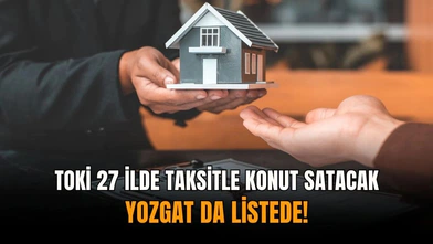 TOKİ'den 27 İlde Büyük Konut Fırsatı: İkamet Şartı Yok, Başvurular Bankadan Başladı