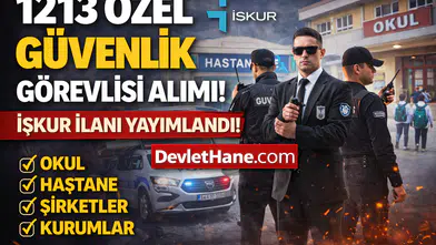 1213 Özel Güvenlik Görevlisi Alımı Başladı! İŞKUR İlanları Yayımlandı