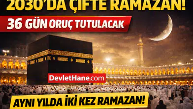 2030’da Çifte Ramazan: Aynı Yıl 36 Gün Oruç Tutulacak