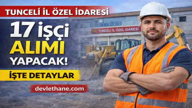 Tunceli İl Özel İdaresi 17 İşçi Alımı Yapacak: Başvuru Süreci ve Kadrolar Açıklandı