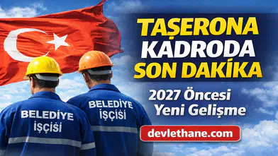 Belediye ve Taşeron İşçilere Kadro Geliyor Mu? Kritik Süreç Başladı