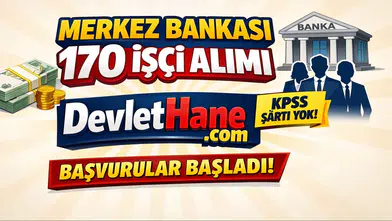 Merkez Bankası 170 İşçi Alımı Yapacak! KPSS Şartı Yok, Başvurular Başladı