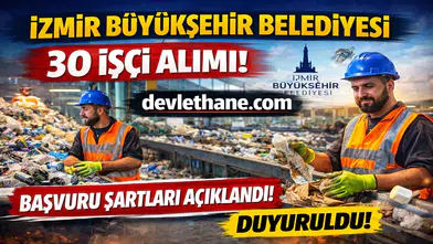 İzmir Büyükşehir Belediyesi 30 İşçi Alımı Yapıyor: Başvurular Başladı