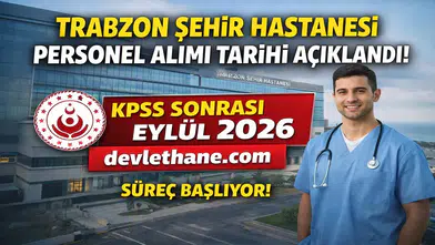 Trabzon Şehir Hastanesi Personel Alımı 2026 Ne Zaman? Süreç Başlıyor