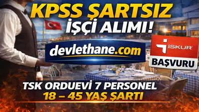 TSK Orduevi KPSS Şartsız İşçi Alımı Yapıyor! 18 – 45 Yaş Arası Başvuru Fırsatı