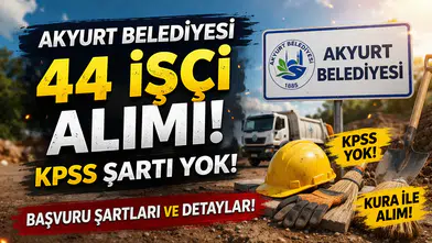 Ankara Akyurt Belediyesi 44 İşçi Alımı Yapıyor! Başvuru Şartları, Kura Süreci
