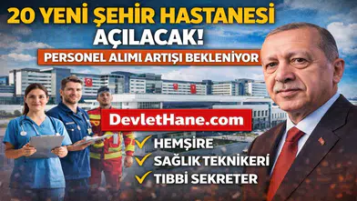 20 Yeni Şehir Hastanesi Açılıyor! Sağlık Bakanlığı Personel Alımı Artabili