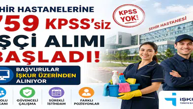 Şehir Hastanelerine 759 KPSS’siz İşçi Alımı Başladı! Başvurular İŞKUR Üzerinden Alınıyor