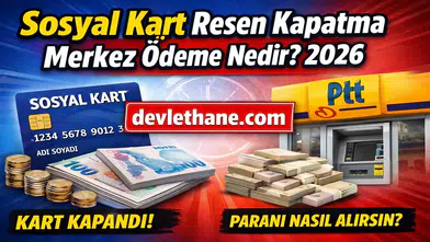 Sosyal Kart Resen Kapatma ve Merkez Ödeme Nedir? 2026’da Tüm Detaylar