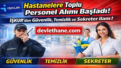 Hastanelere Toplu Personel Alımı Başladı! İŞKUR’dan Güvenlik, Temizlik ve Sekreter İlanları