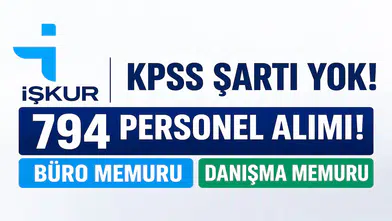 KPSS Şartsız Büyük Fırsat: İŞKUR Üzerinden 794 Büro ve Danışma Memuru Alımı Başladı!