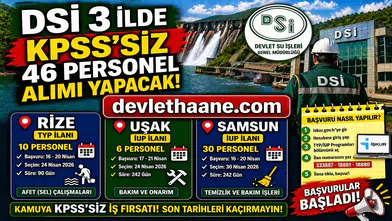 DSİ 3 İlde KPSS’siz 46 Personel Alımı Yapacak! İŞKUR Başvuruları Başladı