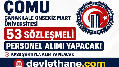 ÇOMÜ 53 Sözleşmeli Personel Alımı Yapacak! KPSS İle Başvurular Başlıyor