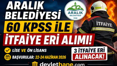 Aralık Belediyesi İtfaiye Eri Alımı Başladı! KPSS 60 Puanla Lise ve Ön Lisans Mezunu Personel Alınacak