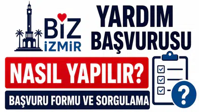 Bizİzmir Yardım Başvurusu Nasıl Yapılır? Başvuru Formu ve Sorgulama