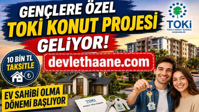 Gençlere Özel TOKİ Konut Projesi Geliyor: 10 Bin TL Taksitle Ev Sahibi Olma Dönemi Başlıyor