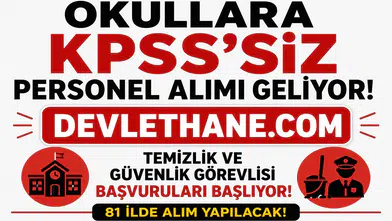 MEB'den Okullara KPSS Şartsız Personel Hamlesi! Temizlik ve Güvenlik Görevlisi Alımı İçin Yeni Dönem Başlıyor