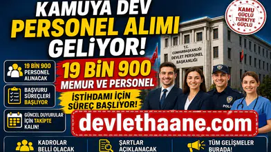 Kamuya Dev Personel Alımı Geliyor: 19 Bin 900 Memur ve Personel İstihdamı İçin Süreç Başlıyor