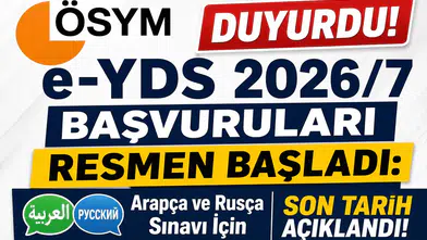 ÖSYM Duyurdu! e-YDS 2026/7 Başvuruları Resmen Başladı: Arapça ve Rusça Sınavı İçin Son Tarih Açıklandı