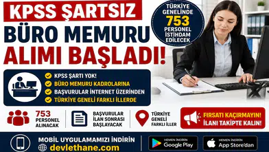 KPSS Şartsız Büro Memuru Alımı Başladı! Türkiye Genelinde 753 Personel İstihdam Edilecek