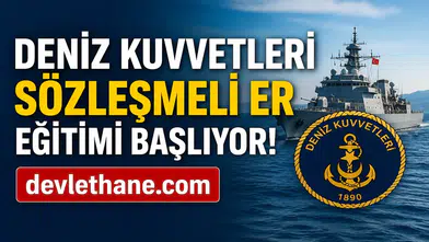 Deniz Kuvvetleri Komutanlığı Sözleşmeli Er Eğitimi Başlıyor! Kesin Kayıt Tarihleri ve İstenen Belgeler Açıklandı