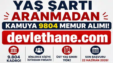 Yaş Sınırı Aranmadan 9 Bin 804 Personel Alımı! Başvurular 22 Haziran'da Sona Eriyor