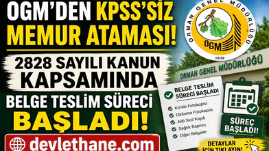 OGM’den 2828 Sayılı Kanun Kapsamında KPSS’siz Memur Atama Duyurusu! Belge Teslim Süreci Başladı