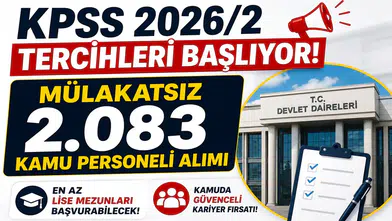 KPSS 2026/2 Tercihleri Başlıyor! Mülakatsız 2.083 Kamu Personeli Alımı Yapılacak: En Az Lise Mezunları Başvurabilecek