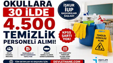 Okullara 30 İlde 4.500 Temizlik Personeli Alımı! İŞKUR İUP Başvuruları Başladı