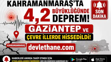 Kahramanmaraş'ta 4,2 Büyüklüğünde Deprem! Gaziantep ve Çevre İllerde Hissedildi