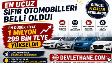 En Ucuz Sıfır Otomobilleri Belli Oldu! En Düşük Fiyat 1 Milyon 299 Bin TL'ye Yükseldi