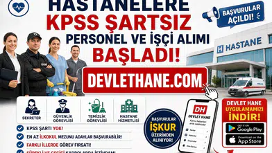 Hastanelere KPSS Şartsız Personel ve İşçi Alımı Başladı! Sekreter, Güvenlik, Temizlik ve Hastane Hizmetlisi Kadrolarında Başvurular Açıldı