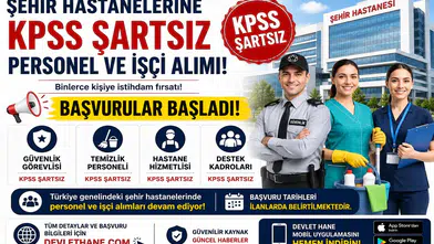 Şehir Hastanelerine KPSS Şartsız Personel ve İşçi Alımı Başladı! Güvenlik, Temizlik, Hastane Hizmetlisi ve Destek Kadroları İçin Başvurular Alınıyor