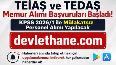 TEİAŞ ve TEDAŞ Memur Alımı Başvuruları Başladı! KPSS 2026/1 ile Mülakatsız Personel Alımı Yapılacak
