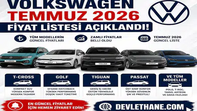 Volkswagen Temmuz 2026 Fiyat Listesi Açıklandı! T-Cross, Golf, Tiguan, Passat ve Tüm Modellerin Güncel Fiyatları