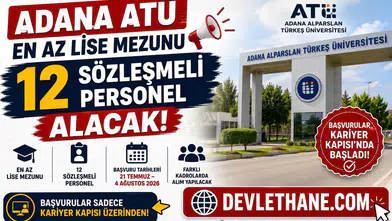 Adana ATÜ En Az Lise Mezunu 12 Sözleşmeli Personel Alacak! Başvurular Kariyer Kapısı’nda Başladı