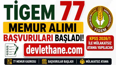 TİGEM 77 Memur Alımı Başvuruları Başladı! KPSS 2026/1 ile Mülakatsız Atama Yapılacak