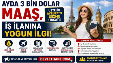 Ayda 3 Bin Dolar Maaş, Üstelik Avrupa'yı Gezme Fırsatı! İş İlanına Yoğun İlgi