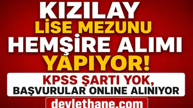 Kızılay Lise Mezunu Hemşire Alımı Yapıyor! KPSS Şartı Yok, Başvurular Online Alınıyor