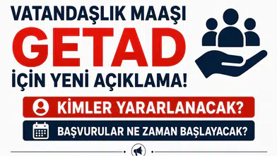 Vatandaşlık Maaşı GETAD İçin Yeni Açıklama! Kimler Yararlanacak, Başvurular Ne Zaman Başlayacak?