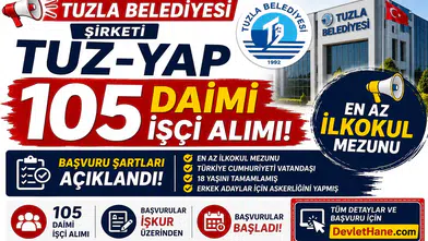 Tuzla Belediyesi Şirketi TUZ-YAP 105 Daimi İşçi Alımı Yapıyor: En Az İlkokul Mezunu Başvuru Şartları Açıklandı