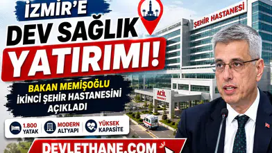 İzmir’e Dev Sağlık Yatırımı: Bakan Memişoğlu İkinci Şehir Hastanesini Açıkladı
