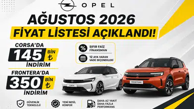 Opel Ağustos 2026 Fiyat Listesi Açıklandı! Corsa’da 140 Bin, Frontera’da 351 Bin TL İndirim