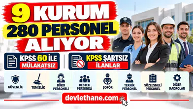 9 Kurum 280 Personel Alıyor: KPSS 60 ile Mülakatsız ve KPSS Şartsız İlanlar