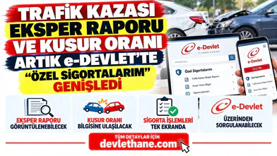 Trafik Kazası Eksper Raporu ve Kusur Oranı Artık e-Devlet'te: "Özel Sigortalarım" Genişledi