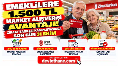 Emeklilere 1.500 TL Market Alışverişi Avantajı! Ziraat Bankası Kampanyasında Son Gün 31 Ekim