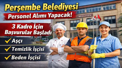 Perşembe Belediyesi Personel Alımı Yapacak: 3 Kadro İçin Başvurular Başladı