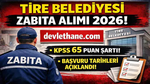 Tire Belediyesi Zabıta Alımı Başladı! KPSS Şartı, Başvuru Tarihleri ve Tüm Detaylar